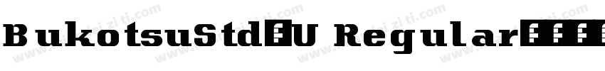 BukotsuStd-U Regular字体转换